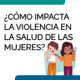 Cmo Impacta la Violencia en la Salud de las Mujeres?