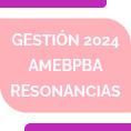 Gestin 2024 AMEBPBA  Resonancias