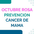 Octubre Rosa - Prevenci�n C�ncer de Mama